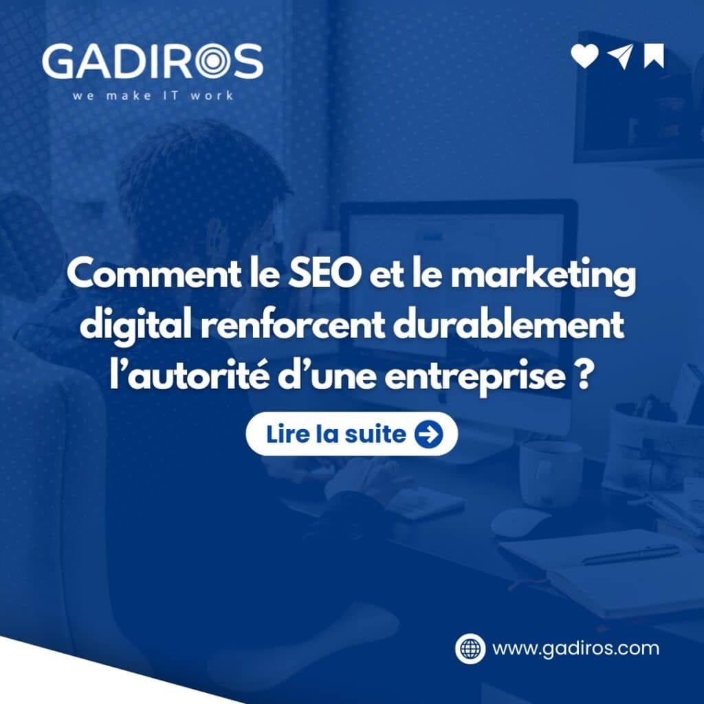 Comment le SEO et le marketing digital renforcent durablement l’autorité d’une entreprise