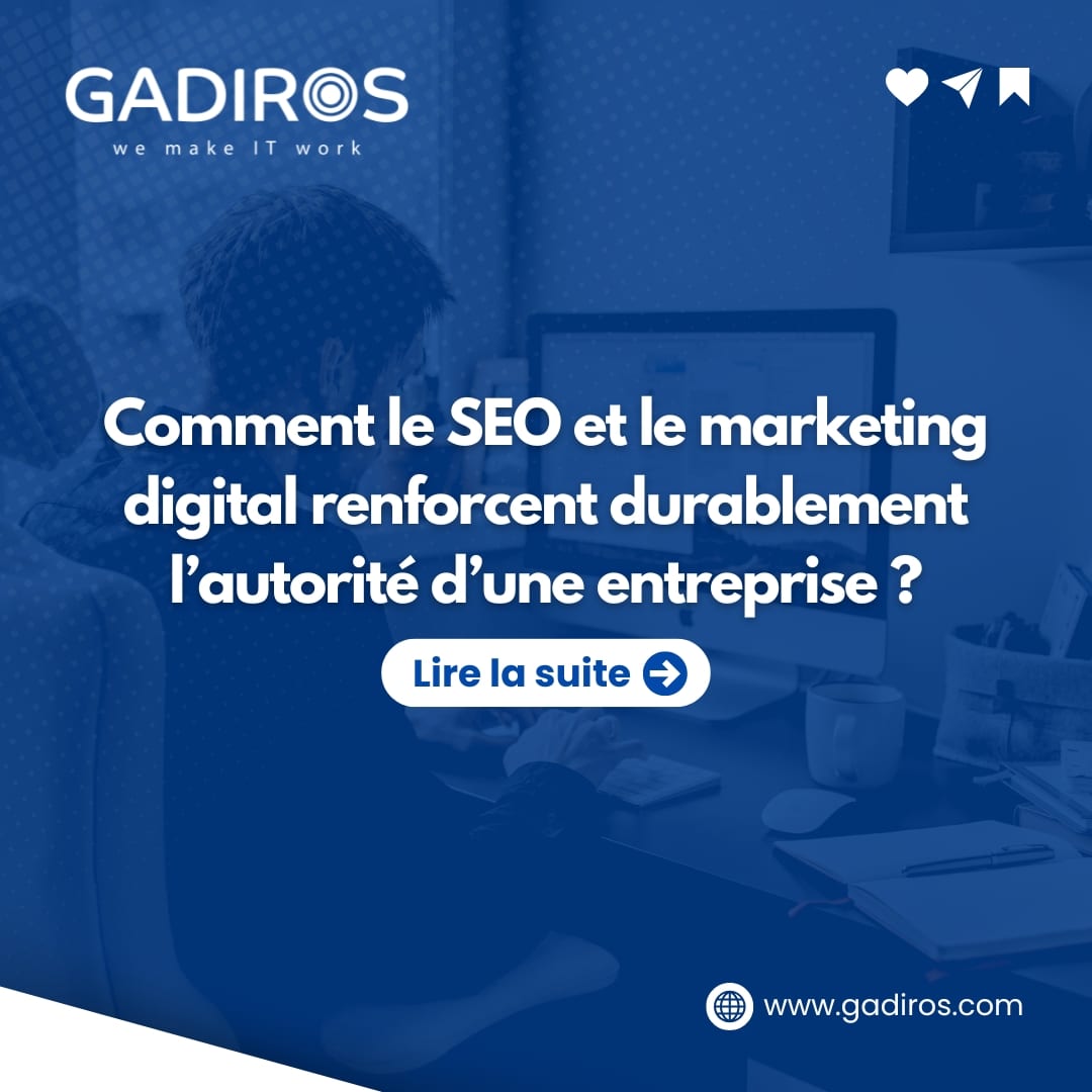 Comment le SEO et le marketing digital renforcent durablement l’autorité d’une entreprise