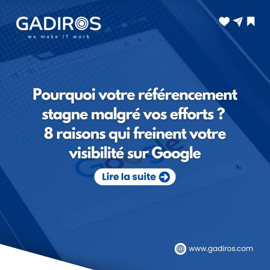 Pourquoi votre référencement stagne malgré vos efforts 8 raisons qui freinent votre visibilité sur Google